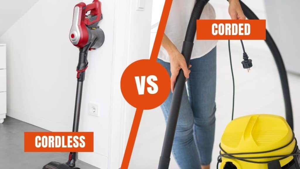 Corded vs Cordless vacuums cleaners