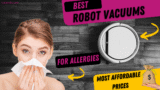 Best 5 Robot Vacuums for Allergies in 2024 (Most affordable prices)